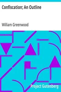 Confiscation; An Outline — William Greenwood cover