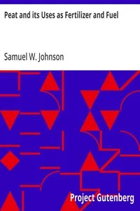 Peat and its Uses as Fertilizer and Fuel — Samuel W. (Samuel William) Johnson cover