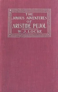 The Joyous Adventures of Aristide Pujol — William John Locke cover