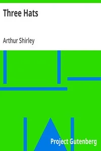 Three Hats: A Farcical Comedy in Three Acts — Arthur Shirley cover