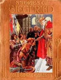 Stories of Siegfried, Told to the Children — Mary Macgregor cover
