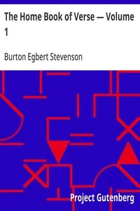 The Home Book of Verse — Volume 1 — Burton Egbert Stevenson cover