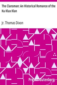 The Clansman: An Historical Romance of the Ku Klux Klan — Thomas, Jr. Dixon cover