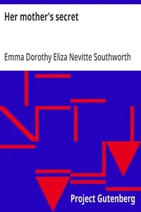 Her mother's secret — Emma Dorothy Eliza Nevitte Southworth cover