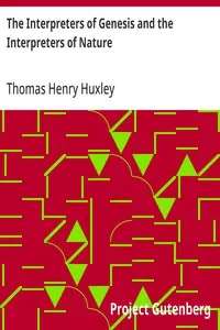The Interpreters of Genesis and the Interpreters of Nature: Essay #4 from "Science and Hebrew Tradition" — Thomas Henry Huxley cover
