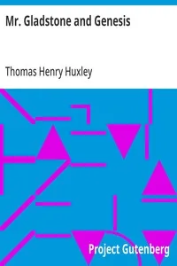 Mr. Gladstone and Genesis: Essay #5 from "Science and Hebrew Tradition" — Thomas Henry Huxley cover