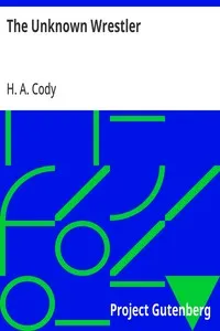 The Unknown Wrestler — H. A. (Hiram Alfred) Cody cover