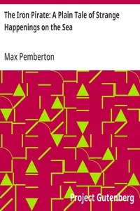 The Iron Pirate: A Plain Tale of Strange Happenings on the Sea — Max Pemberton cover