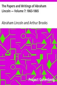 The Papers and Writings of Abraham Lincoln — Volume 7: 1863-1865 — Abraham Lincoln cover