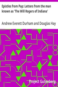 Epistles from Pap: Letters from the man known as 'The Will Rogers of Indiana' — Andrew Everett Durham cover