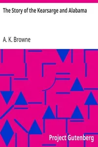 The Story of the Kearsarge and Alabama — A. K. Browne cover