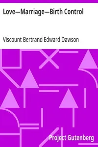 Love—Marriage—Birth Control: Being a Speech delivered at the Church Congress at Birmingham, October, 1921 — Bertrand Edward Dawson, Viscount Dawson cover