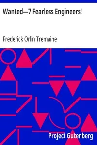 Wanted—7 Fearless Engineers! — Frederick Orlin Tremaine cover