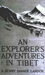 An Explorer's Adventures in Tibet — Arnold Henry Savage Landor cover