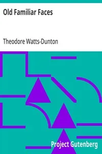 Old Familiar Faces — Theodore Watts-Dunton cover