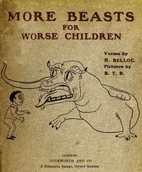 More Beasts (For Worse Children) — Hilaire Belloc cover