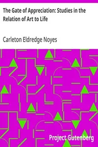 The Gate of Appreciation: Studies in the Relation of Art to Life — Carleton Eldredge Noyes cover