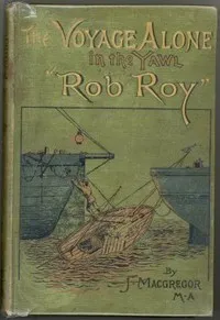 The Voyage Alone in the Yawl "Rob Roy" cover