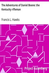 The Adventures of Daniel Boone: the Kentucky rifleman — Francis L. (Francis Lister) Hawks cover