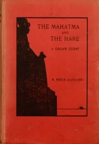 The Mahatma and the Hare: A Dream Story — H. Rider (Henry Rider) Haggard cover