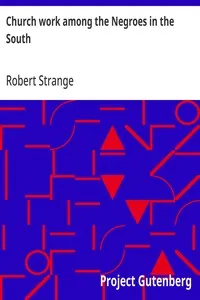 Church work among the Negroes in the South: The Hale Memorial Sermon No. 2 — Robert Strange cover