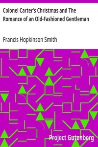 Colonel Carter's Christmas and The Romance of an Old-Fashioned Gentleman — Francis Hopkinson Smith cover