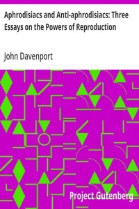 Aphrodisiacs and Anti-aphrodisiacs: Three Essays on the Powers of Reproduction cover