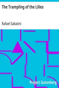 The Trampling of the Lilies — Rafael Sabatini cover