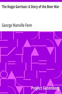 The Kopje Garrison: A Story of the Boer War — George Manville Fenn cover