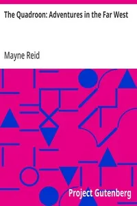 The Quadroon: Adventures in the Far West — Mayne Reid cover