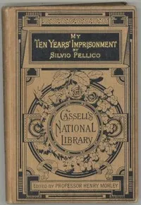 My Ten Years' Imprisonment — Silvio Pellico cover