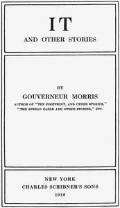 It, and Other Stories — Gouverneur Morris cover