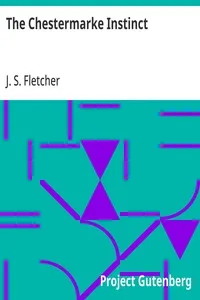 The Chestermarke Instinct — J. S. (Joseph Smith) Fletcher cover