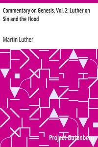 Commentary on Genesis, Vol. 2: Luther on Sin and the Flood — Martin Luther cover
