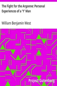 The Fight for the Argonne: Personal Experiences of a 'Y' Man — William Benjamin West cover