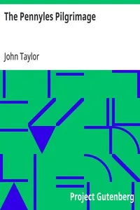 The Pennyles Pilgrimage: Or The Money-lesse Perambulation of John Taylor cover
