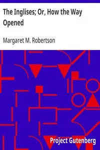 The Inglises; Or, How the Way Opened — Margaret M. (Margaret Murray) Robertson cover