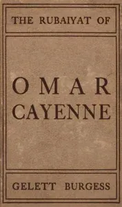The Rubaiyat of Omar Cayenne — Gelett Burgess cover