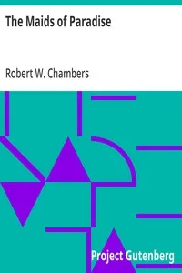 The Maids of Paradise — Robert W. (Robert William) Chambers cover