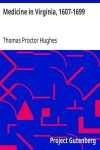 Medicine in Virginia, 1607-1699 — Thomas Proctor Hughes cover