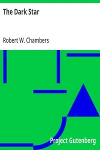 The Dark Star — Robert W. (Robert William) Chambers cover