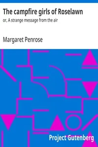 The campfire girls of Roselawn : $b or, A strange message from the air — Margaret Penrose cover