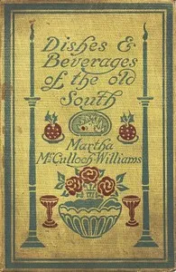 Dishes & Beverages of the Old South — Martha McCulloch-Williams cover