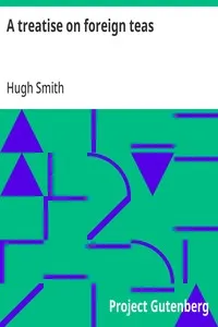 A treatise on foreign teas: Abstracted from an ingenious work, lately published, entitled An essay on the nerves — Hugh Smith cover