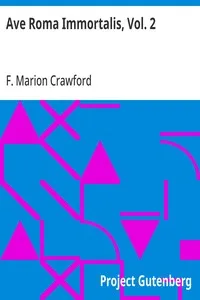 Ave Roma Immortalis, Vol. 2: Studies from the Chronicles of Rome — F. Marion (Francis Marion) Crawford cover