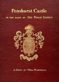 Penshurst Castle in the Time of Sir Philip Sidney cover