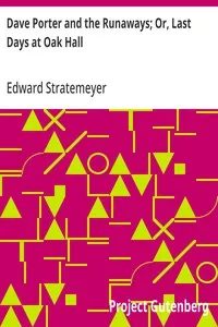 Dave Porter and the Runaways; Or, Last Days at Oak Hall — Edward Stratemeyer cover
