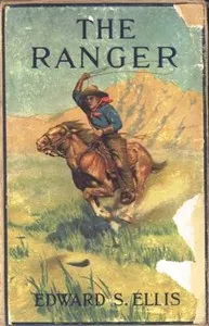 The Ranger; Or, The Fugitives of the Border — Edward Sylvester Ellis cover