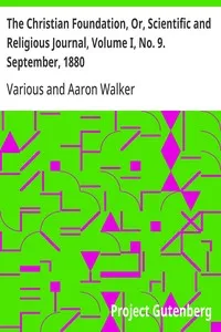 The Christian Foundation, Or, Scientific and Religious Journal, Volume I, No. 9. September, 1880 cover