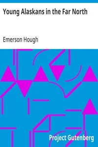 Young Alaskans in the Far North — Emerson Hough cover